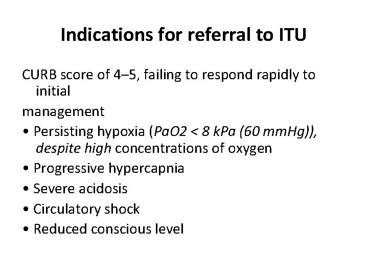 Indications for referral to ITU CURB score of 4– 5, failing to respond rapidly