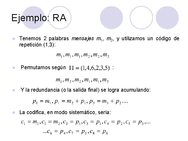 Ejemplo: RA l Tenemos 2 palabras mensajes m 1, m 2, y utilizamos un