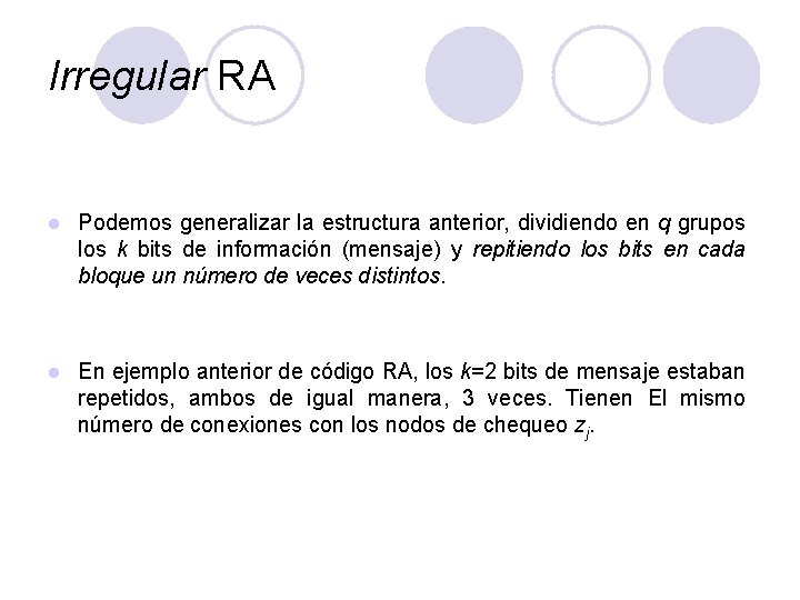 Irregular RA l Podemos generalizar la estructura anterior, dividiendo en q grupos los k