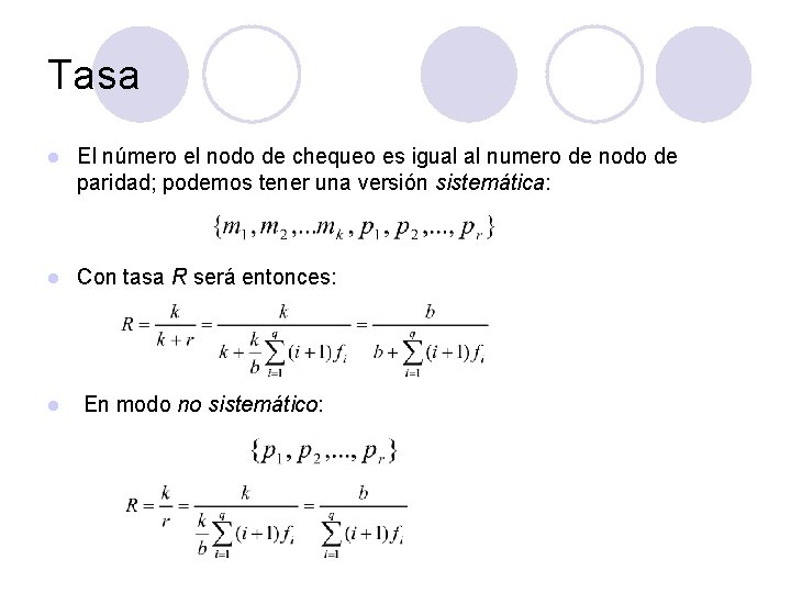 Tasa l El número el nodo de chequeo es igual al numero de nodo