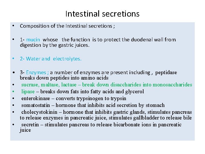 Intestinal secretions • Composition of the Intestinal secretions ; • 1 - mucin whose