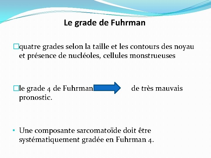 Le grade de Fuhrman �quatre grades selon la taille et les contours des noyau