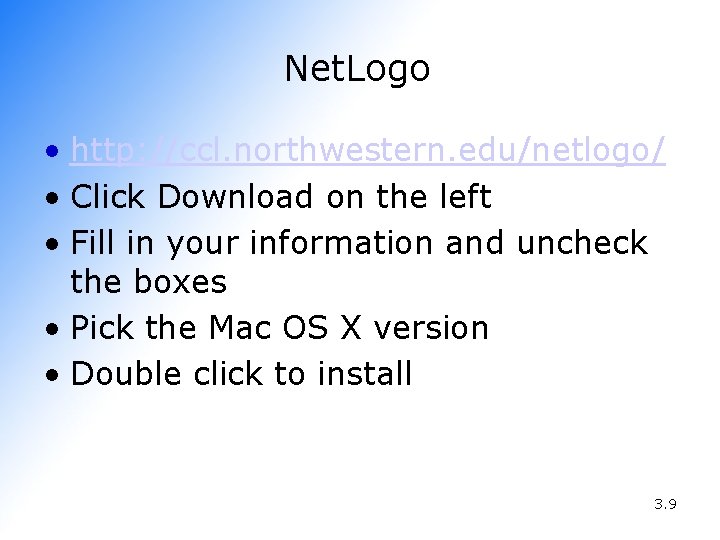 Net. Logo • http: //ccl. northwestern. edu/netlogo/ • Click Download on the left •