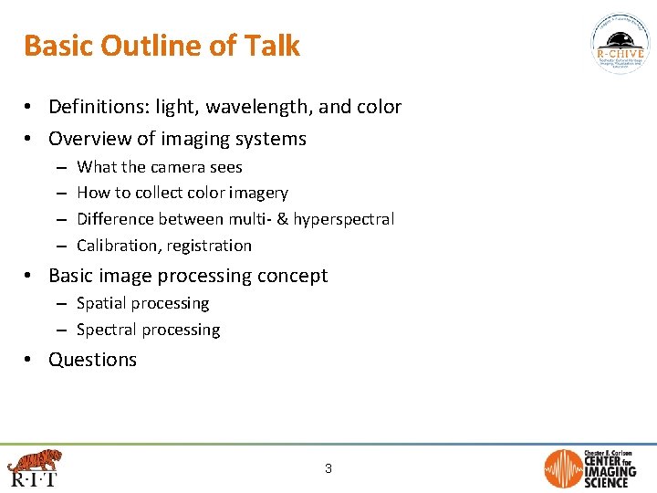 Basic Outline of Talk • Definitions: light, wavelength, and color • Overview of imaging