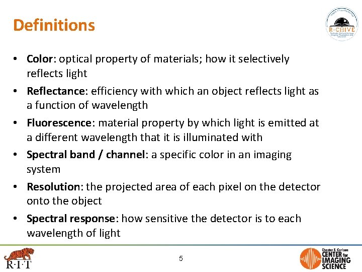 Definitions • Color: optical property of materials; how it selectively reflects light • Reflectance: