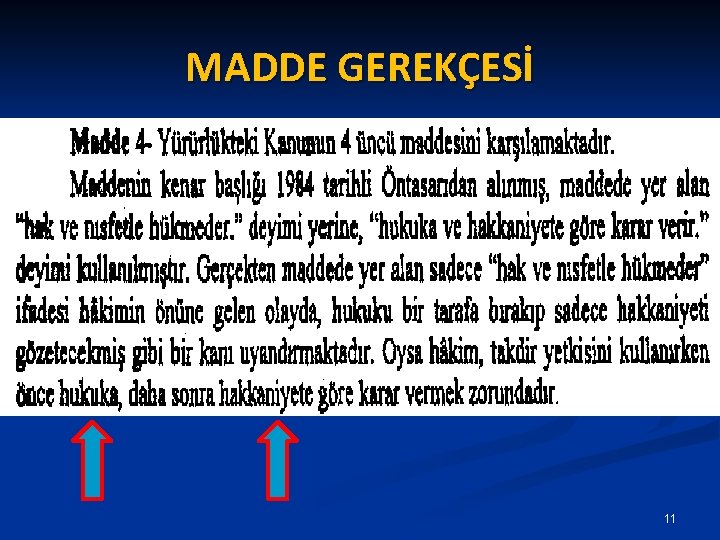 MADDE GEREKÇESİ 11 