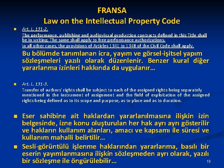 FRANSA Law on the Intellectual Property Code n Art. L. 131 -2. The performance,