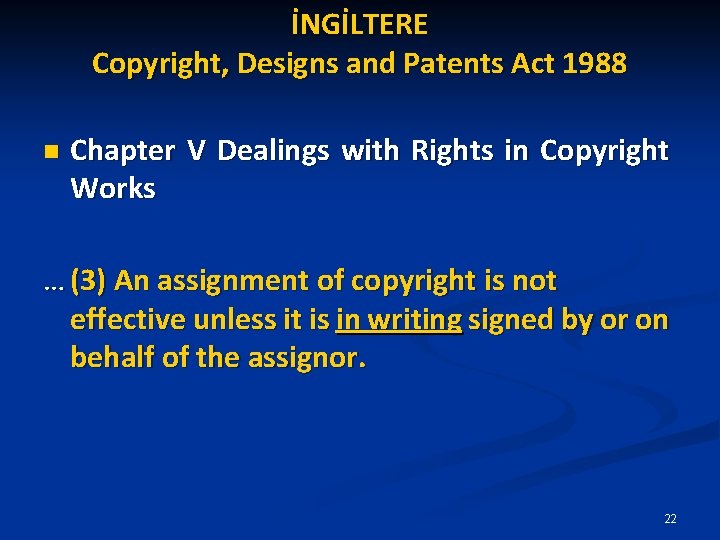 İNGİLTERE Copyright, Designs and Patents Act 1988 n Chapter V Dealings with Rights in