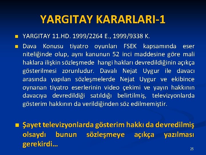 YARGITAY KARARLARI-1 n n n YARGITAY 11. HD. 1999/2264 E. , 1999/9338 K. Dava