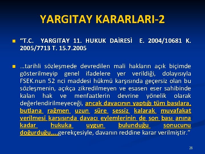 YARGITAY KARARLARI-2 n “T. C. YARGITAY 11. HUKUK DAİRESİ 2005/7713 T. 15. 7. 2005