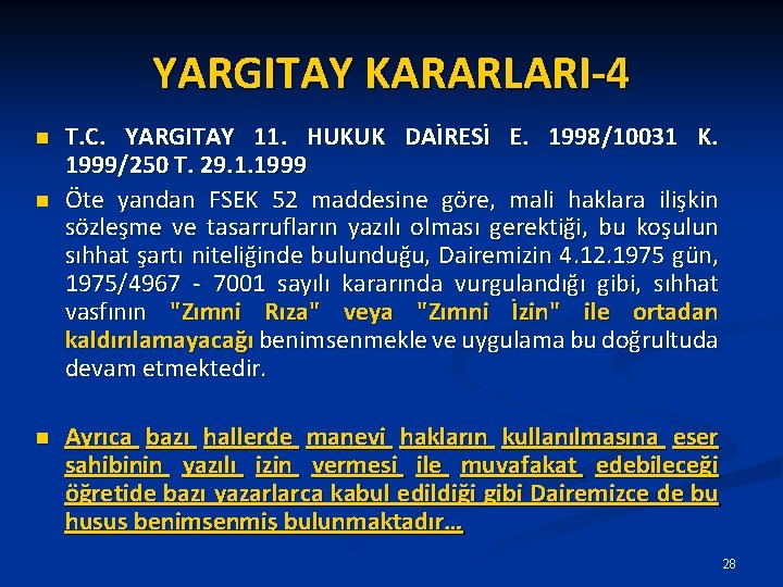 YARGITAY KARARLARI-4 n n n T. C. YARGITAY 11. HUKUK DAİRESİ E. 1998/10031 K.