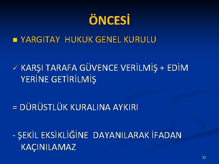 ÖNCESİ n YARGITAY HUKUK GENEL KURULU ü KARŞI TARAFA GÜVENCE VERİLMİŞ + EDİM YERİNE