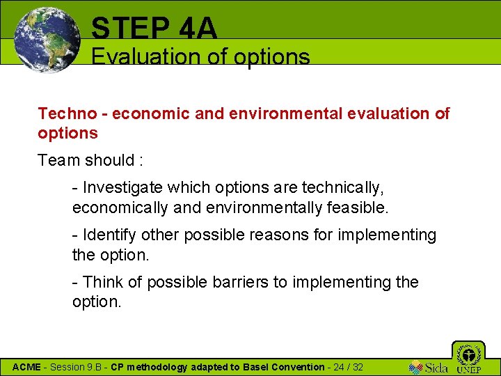 STEP 4 A Evaluation of options Techno - economic and environmental evaluation of options