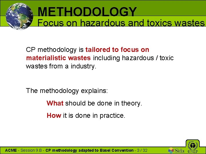 METHODOLOGY Focus on hazardous and toxics wastes CP methodology is tailored to focus on