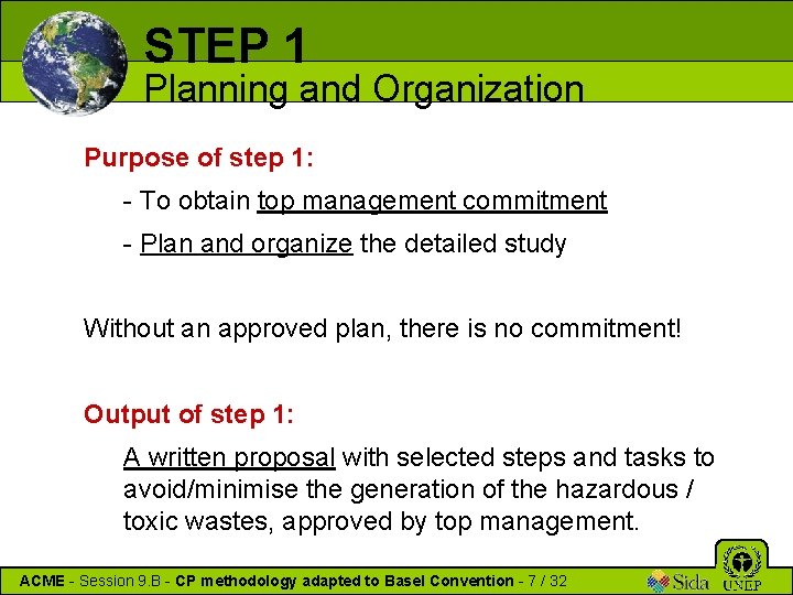 STEP 1 Planning and Organization Purpose of step 1: - To obtain top management