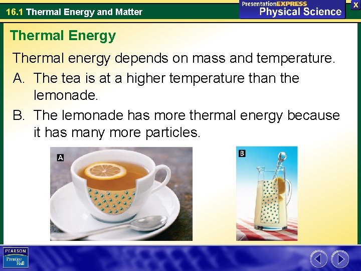 16. 1 Thermal Energy and Matter Thermal Energy Thermal energy depends on mass and 16. 1 Thermal Energy and Matter Thermal Energy Thermal energy depends on mass and