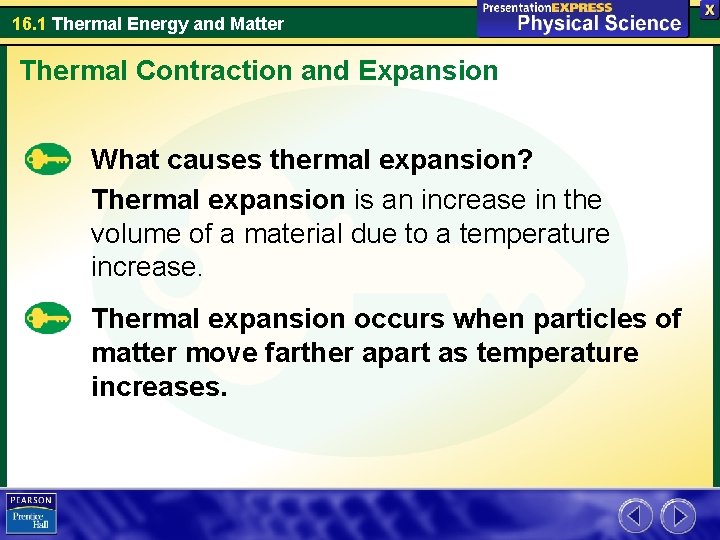 16. 1 Thermal Energy and Matter Thermal Contraction and Expansion What causes thermal expansion? 16. 1 Thermal Energy and Matter Thermal Contraction and Expansion What causes thermal expansion?