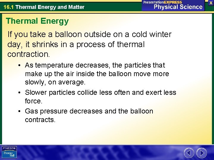 16. 1 Thermal Energy and Matter Thermal Energy If you take a balloon outside 16. 1 Thermal Energy and Matter Thermal Energy If you take a balloon outside