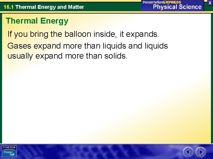 16. 1 Thermal Energy and Matter Thermal Energy If you bring the balloon inside, 16. 1 Thermal Energy and Matter Thermal Energy If you bring the balloon inside,