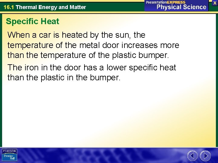 16. 1 Thermal Energy and Matter Specific Heat When a car is heated by 16. 1 Thermal Energy and Matter Specific Heat When a car is heated by