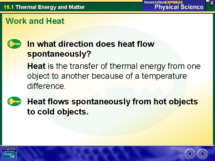 16. 1 Thermal Energy and Matter Work and Heat In what direction does heat 16. 1 Thermal Energy and Matter Work and Heat In what direction does heat