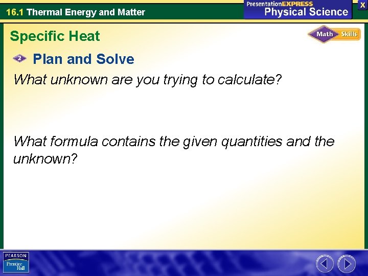 16. 1 Thermal Energy and Matter Specific Heat Plan and Solve What unknown are 16. 1 Thermal Energy and Matter Specific Heat Plan and Solve What unknown are