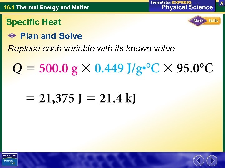 16. 1 Thermal Energy and Matter Specific Heat Plan and Solve Replace each variable 16. 1 Thermal Energy and Matter Specific Heat Plan and Solve Replace each variable