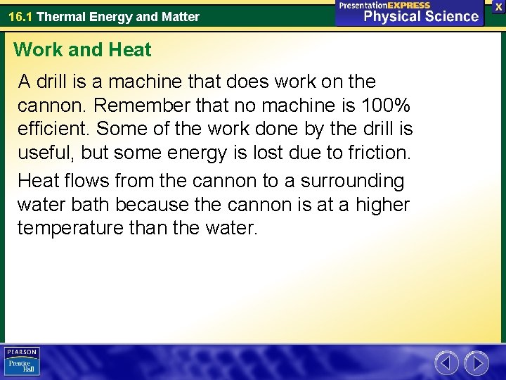 16. 1 Thermal Energy and Matter Work and Heat A drill is a machine 16. 1 Thermal Energy and Matter Work and Heat A drill is a machine