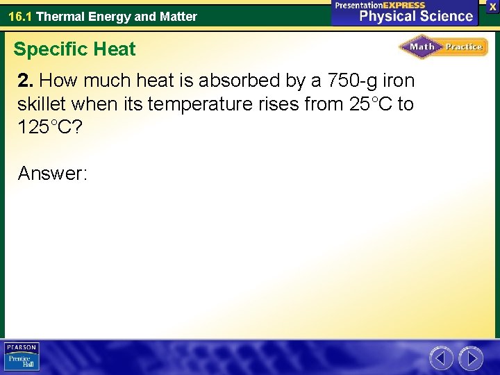 16. 1 Thermal Energy and Matter Specific Heat 2. How much heat is absorbed 16. 1 Thermal Energy and Matter Specific Heat 2. How much heat is absorbed