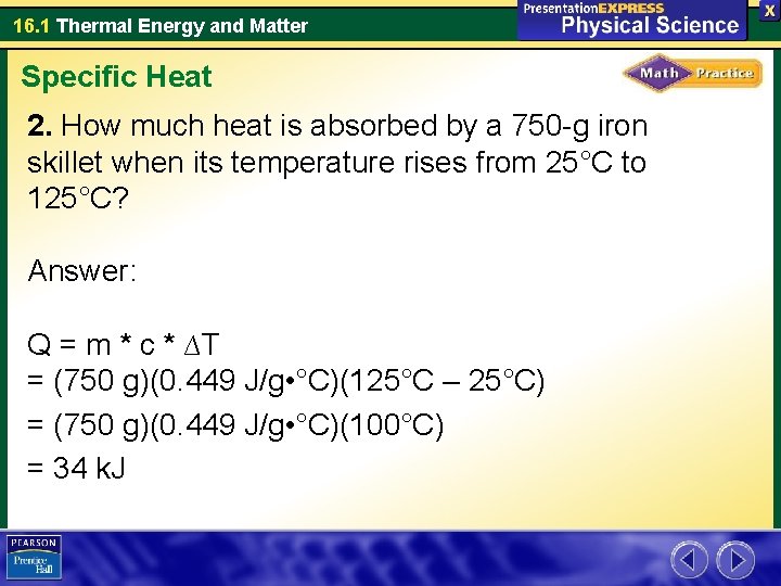 16. 1 Thermal Energy and Matter Specific Heat 2. How much heat is absorbed 16. 1 Thermal Energy and Matter Specific Heat 2. How much heat is absorbed