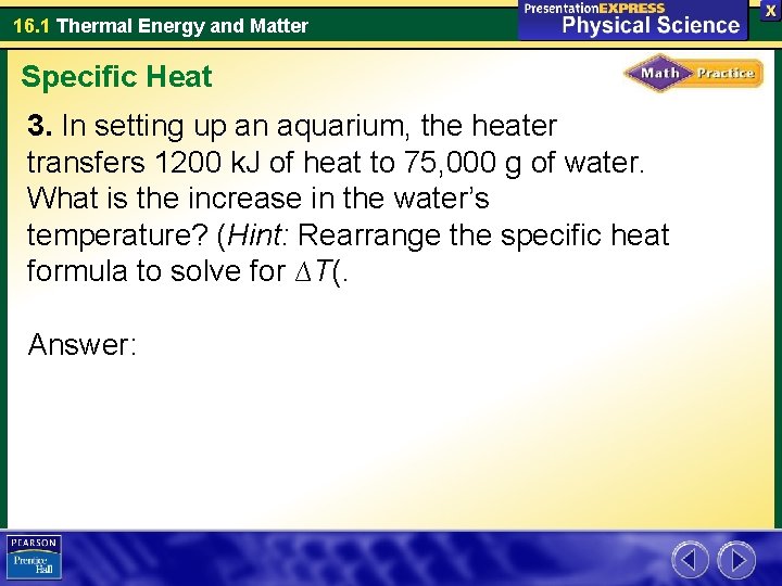 16. 1 Thermal Energy and Matter Specific Heat 3. In setting up an aquarium, 16. 1 Thermal Energy and Matter Specific Heat 3. In setting up an aquarium,