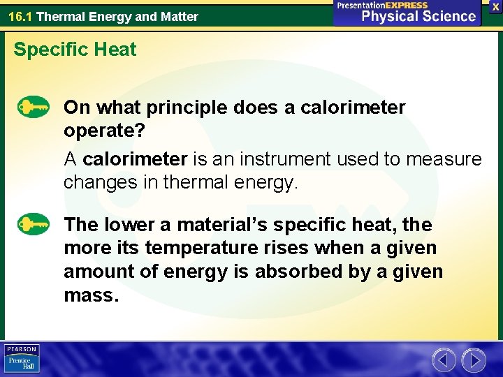 16. 1 Thermal Energy and Matter Specific Heat On what principle does a calorimeter 16. 1 Thermal Energy and Matter Specific Heat On what principle does a calorimeter