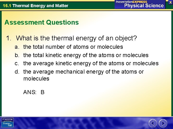 16. 1 Thermal Energy and Matter Assessment Questions 1. What is thermal energy of 16. 1 Thermal Energy and Matter Assessment Questions 1. What is thermal energy of