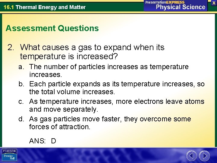 16. 1 Thermal Energy and Matter Assessment Questions 2. What causes a gas to 16. 1 Thermal Energy and Matter Assessment Questions 2. What causes a gas to