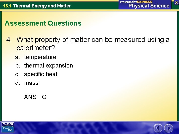 16. 1 Thermal Energy and Matter Assessment Questions 4. What property of matter can 16. 1 Thermal Energy and Matter Assessment Questions 4. What property of matter can