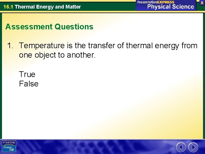 16. 1 Thermal Energy and Matter Assessment Questions 1. Temperature is the transfer of 16. 1 Thermal Energy and Matter Assessment Questions 1. Temperature is the transfer of