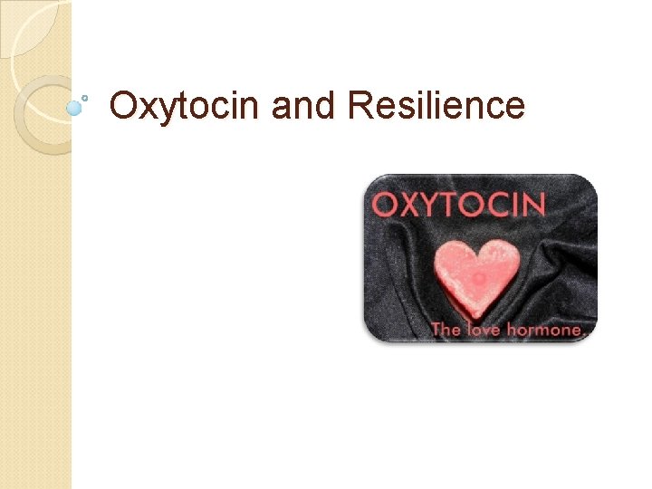 Oxytocin and Resilience 