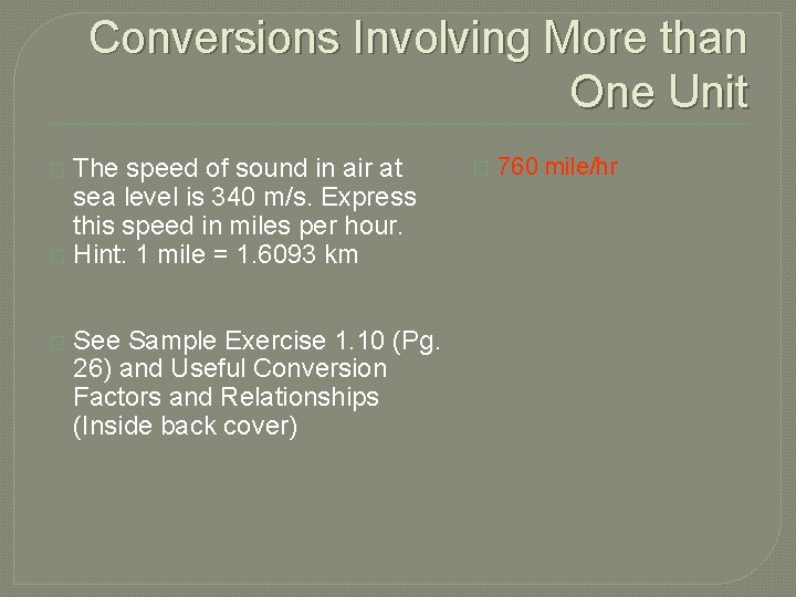 Conversions Involving More than One Unit The speed of sound in air at sea Conversions Involving More than One Unit The speed of sound in air at sea