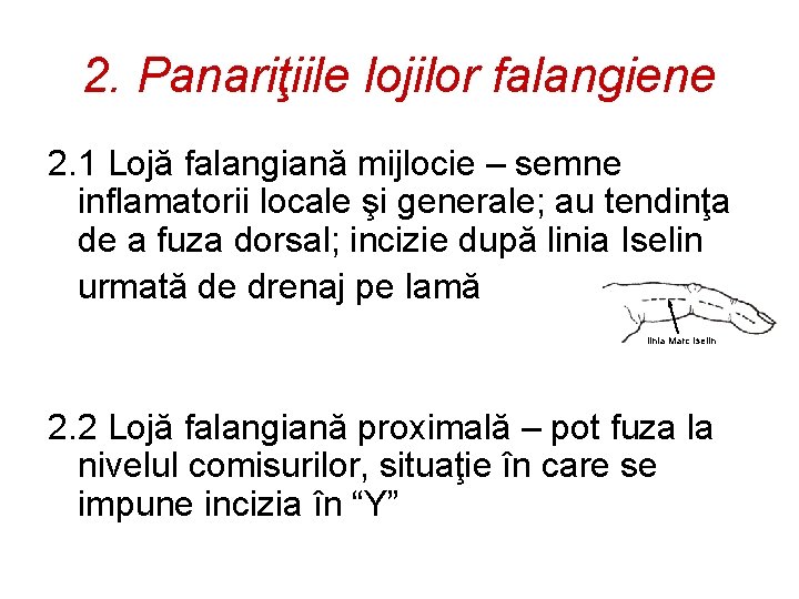 2. Panariţiile lojilor falangiene 2. 1 Lojă falangiană mijlocie – semne inflamatorii locale şi