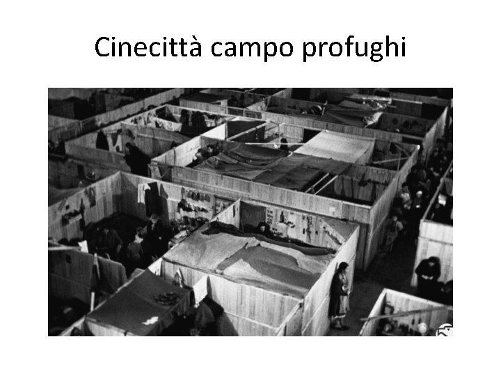 Cinecittà campo profughi 
