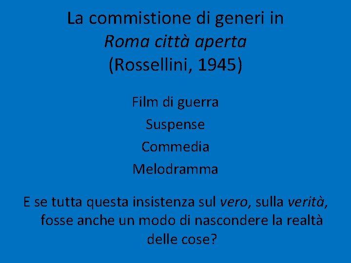 La commistione di generi in Roma città aperta (Rossellini, 1945) Film di guerra Suspense