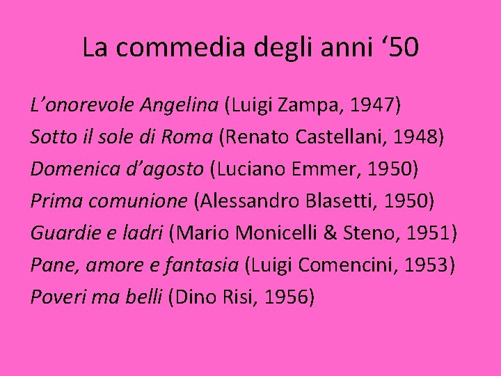 La commedia degli anni ‘ 50 L’onorevole Angelina (Luigi Zampa, 1947) Sotto il sole