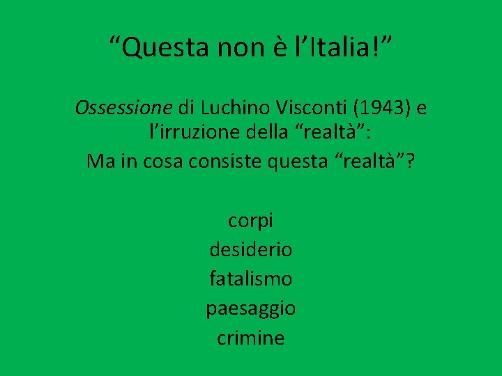 “Questa non è l’Italia!” Ossessione di Luchino Visconti (1943) e l’irruzione della “realtà”: Ma
