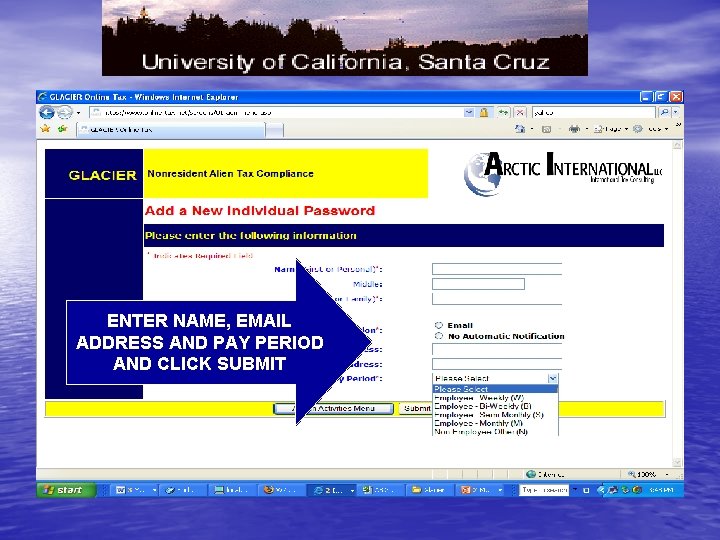 ENTER NAME, EMAIL ADDRESS AND PAY PERIOD AND CLICK SUBMIT 