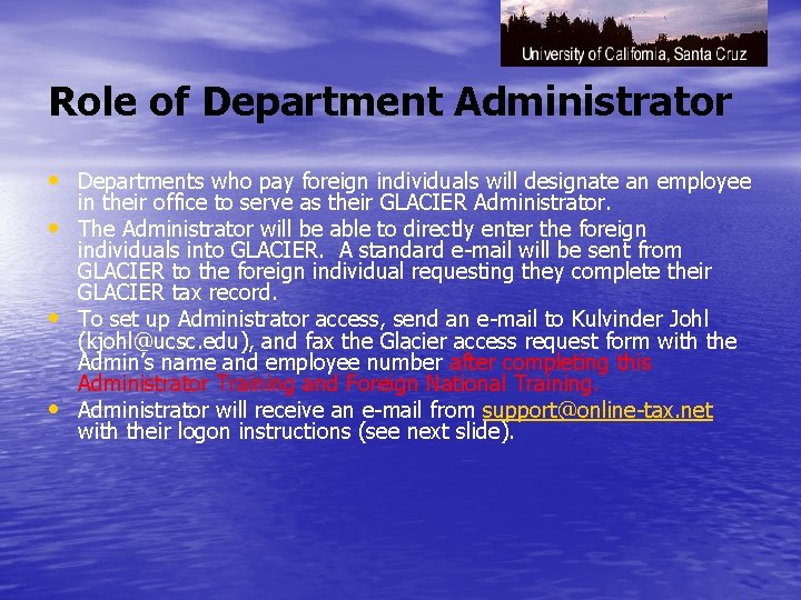 Role of Department Administrator • Departments who pay foreign individuals will designate an employee