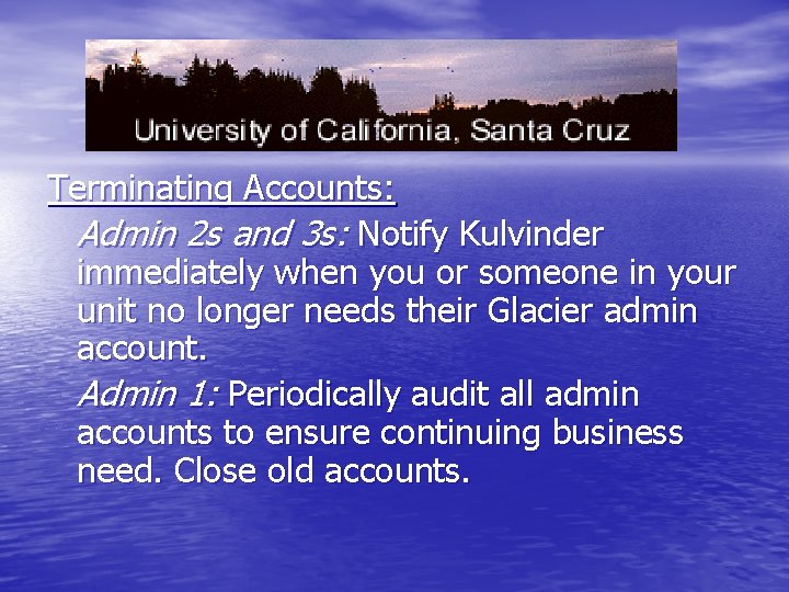 Terminating Accounts: Admin 2 s and 3 s: Notify Kulvinder immediately when you or