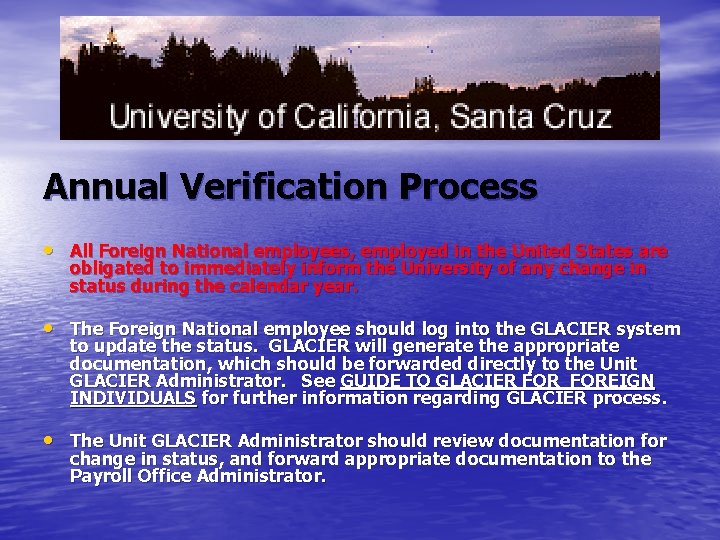 Annual Verification Process • All Foreign National employees, employed in the United States are