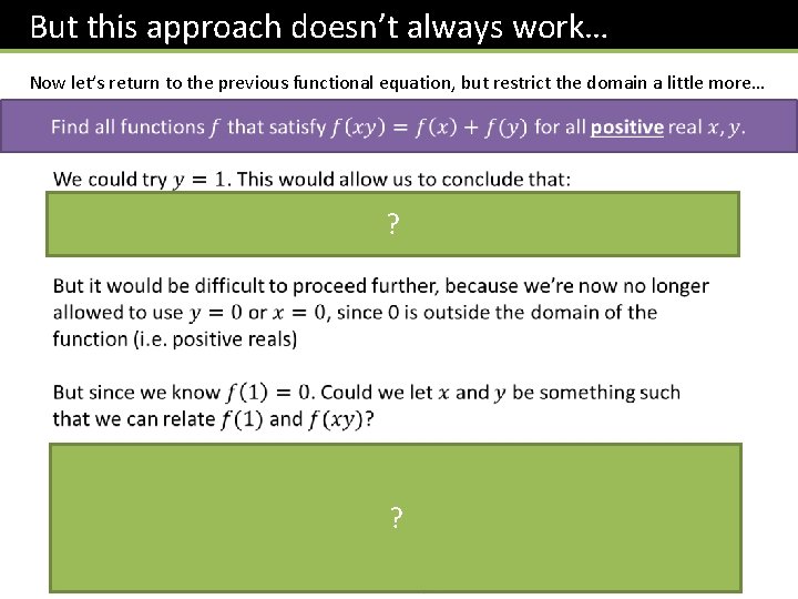 But this approach doesn’t always work… Now let’s return to the previous functional equation,