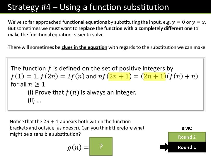 Strategy #4 – Using a function substitution BMO Round 2 ? Round 1 