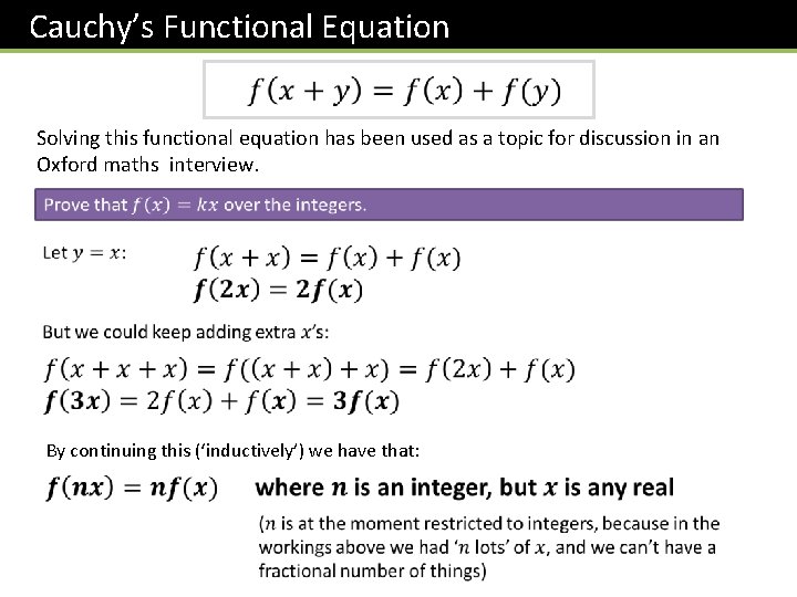 Cauchy’s Functional Equation Solving this functional equation has been used as a topic for